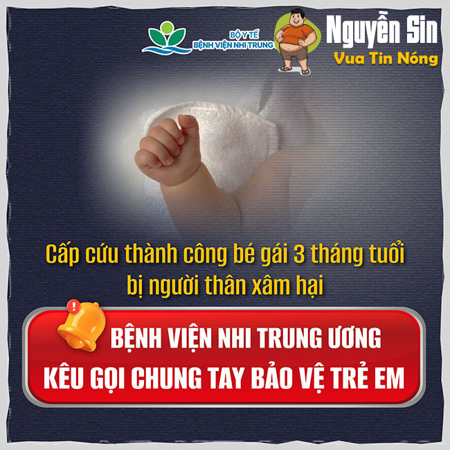 Cấp cứu thành công bé gái 3 tháng tuổi bị người thân xâm hại