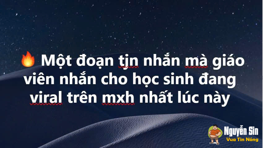 Một đoạn tin nhắn mà giáo viên nhắn cho học sinh đang viral trên mxh.