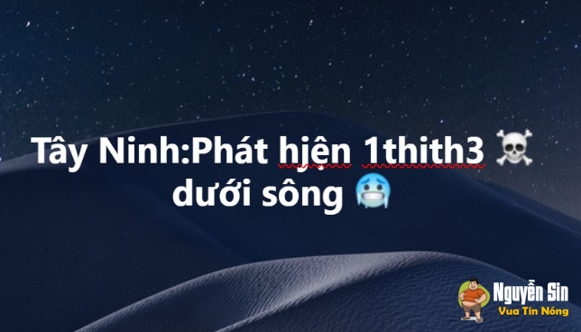 Tây Ninh : phát hiện 1 thjthe dưới sông