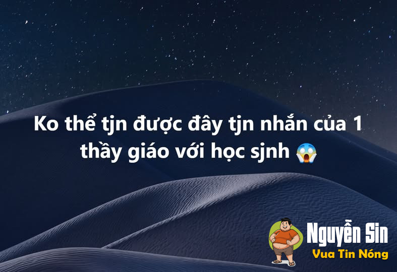 Ko thể tjn được đây tjn nhắn của 1 thầy giáo với học sjnh
