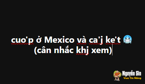 cuo’p ở mexico và cái kê’t