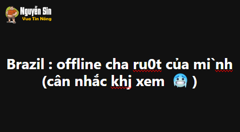 Brazil : offline cha ruot cua mi`nh