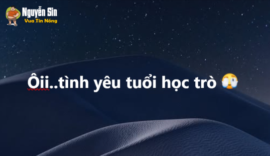Ôi tình yêu tuổi học trò”ra dại luôn”